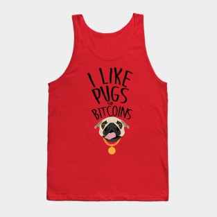 I like pugs and bitcoins Tank Top